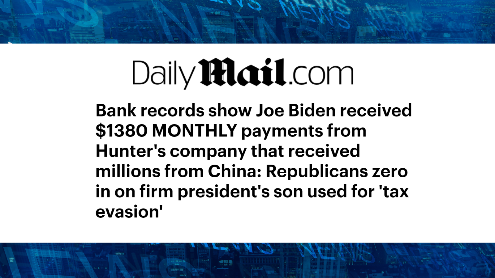 Bank records show Joe Biden received $1380 MONTHLY payments from Hunter's company that received millions from China: Republicans zero in on firm president's son used for 'tax evasion'