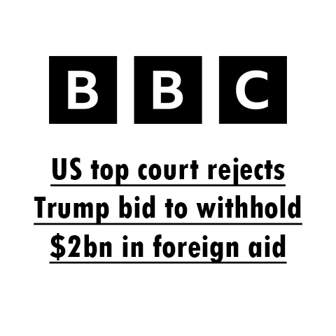 US top court rejects Trump bid to withhold $2bn in foreign aid