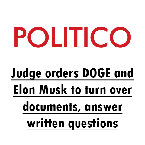 Judge orders DOGE and Elon Musk to turn over documents, answer written questions