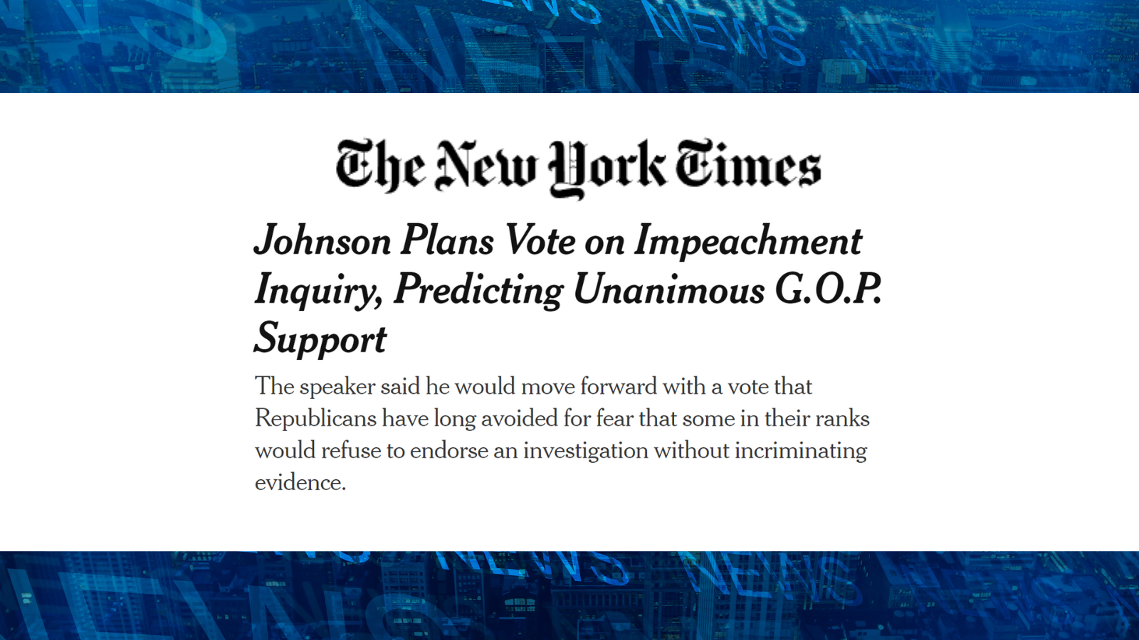Johnson Plans Vote on Impeachment Inquiry, Predicting Unanimous G.O.P. Support