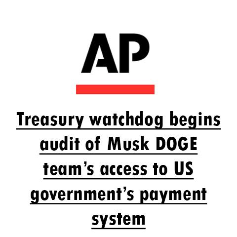 Treasury watchdog begins audit of Musk DOGE team’s access to US government’s payment system