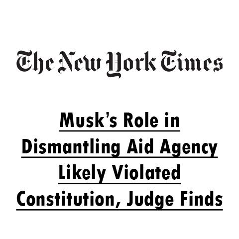 Musk’s Role in Dismantling Aid Agency Likely Violated Constitution, Judge Finds